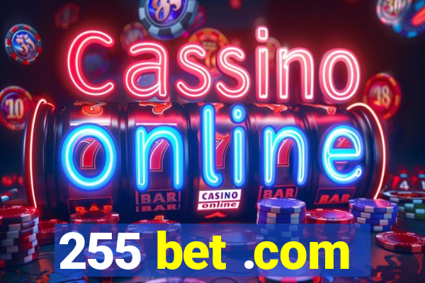 255 bet .com